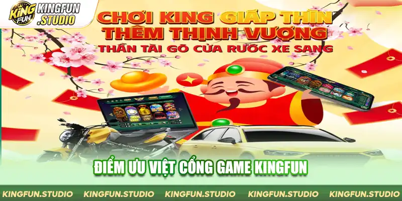Điểm ưu việt cổng game Kingfun